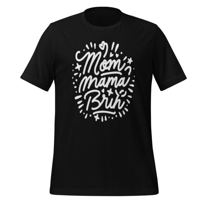 unisex staple t shirt black front 65ca7bb045b3d - Mama Clothing Store - For Great Mamas
