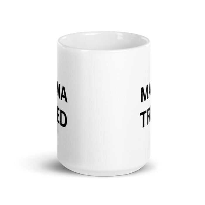white glossy mug white 15 oz front view 65d9e13f979a4 - Mama Clothing Store - For Great Mamas