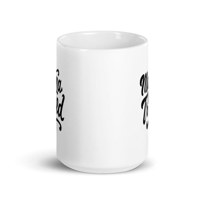 white glossy mug white 15 oz front view 65d9e1d91d8d8 - Mama Clothing Store - For Great Mamas