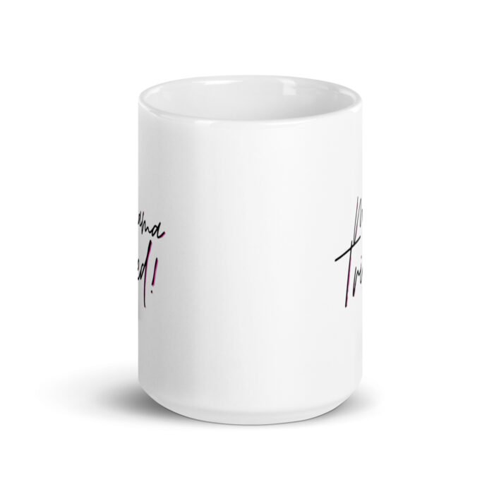 white glossy mug white 15 oz front view 65d9e62cdcc30 - Mama Clothing Store - For Great Mamas