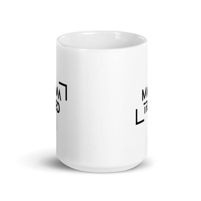 white glossy mug white 15 oz front view 65d9e6ce43683 - Mama Clothing Store - For Great Mamas