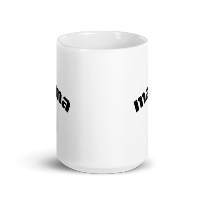 white glossy mug white 15 oz front view 65d9eeb61bcd1 - Mama Clothing Store - For Great Mamas