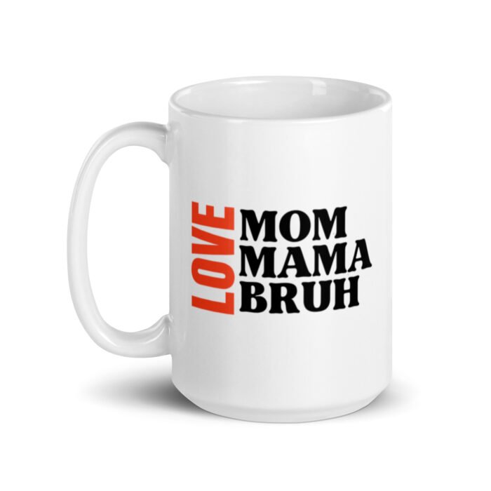 white glossy mug white 15 oz handle on left 65d9dd40bfc80 - Mama Clothing Store - For Great Mamas