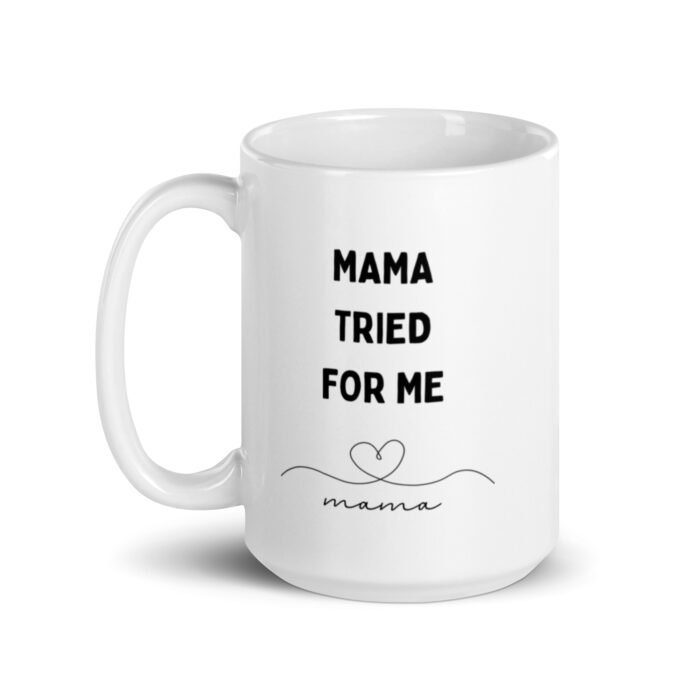 white glossy mug white 15 oz handle on left 65d9e3ba0f592 - Mama Clothing Store - For Great Mamas