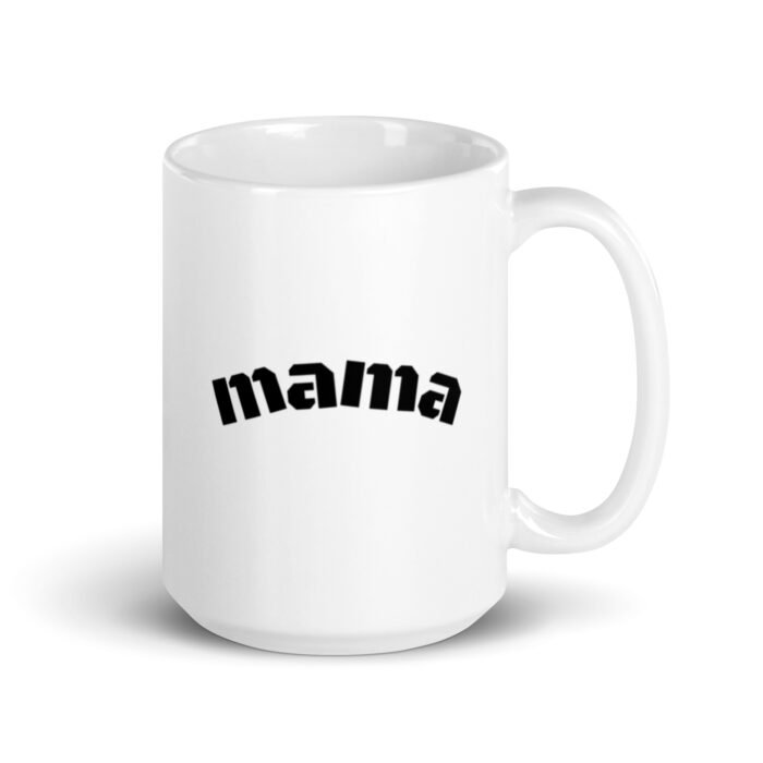 white glossy mug white 15 oz handle on right 65d9eeb61bb98 - Mama Clothing Store - For Great Mamas