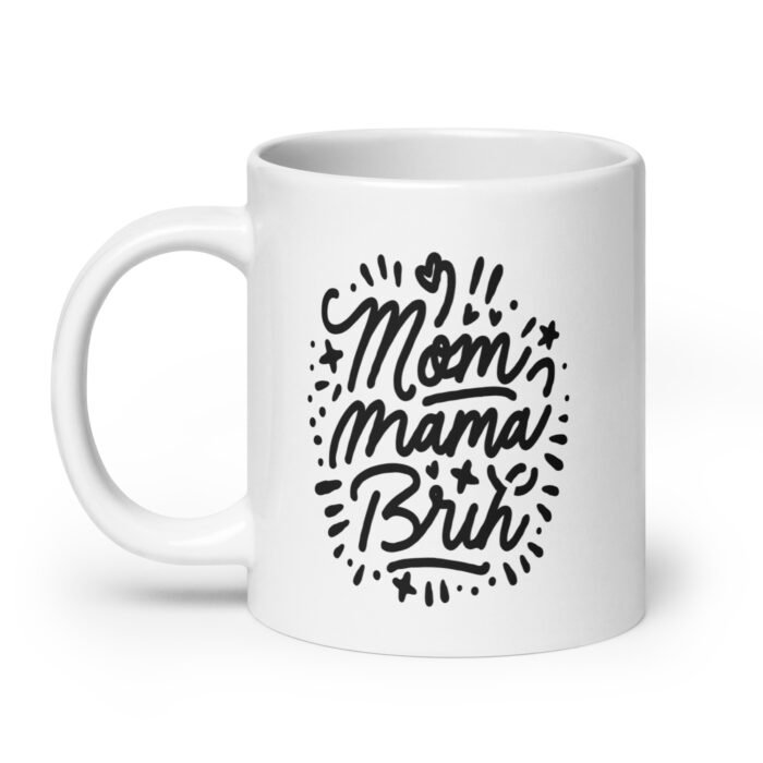 white glossy mug white 20 oz handle on left 65d9db2f35474 - Mama Clothing Store - For Great Mamas