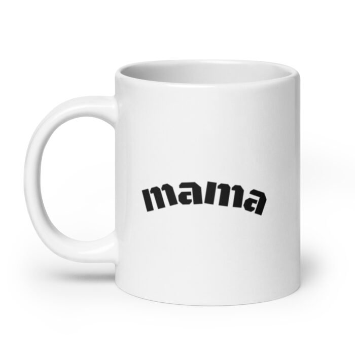 white glossy mug white 20 oz handle on left 65d9eeb61bdb1 - Mama Clothing Store - For Great Mamas