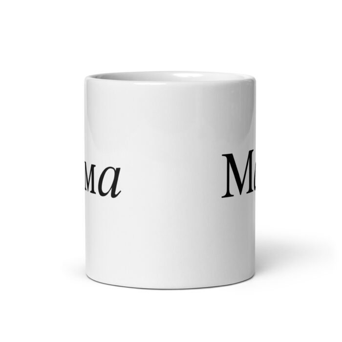 white glossy mug white 11 oz front view 65e90866777eb - Mama Clothing Store - For Great Mamas