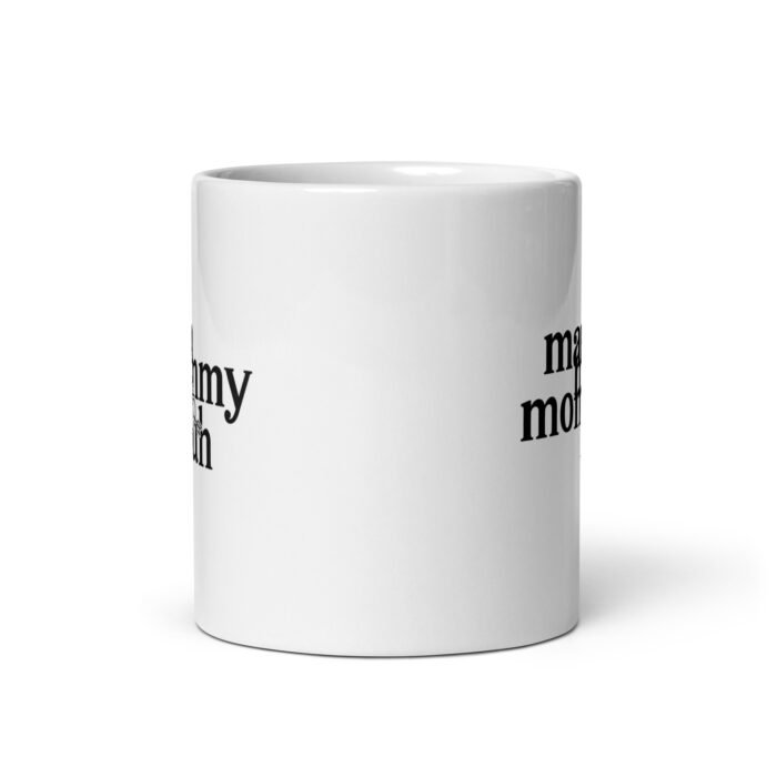 white glossy mug white 11 oz front view 65fd5161d8421 - Mama Clothing Store - For Great Mamas