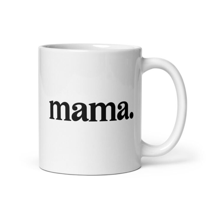 white glossy mug white 11 oz handle on right 65eb8d3e55081 - Mama Clothing Store - For Great Mamas