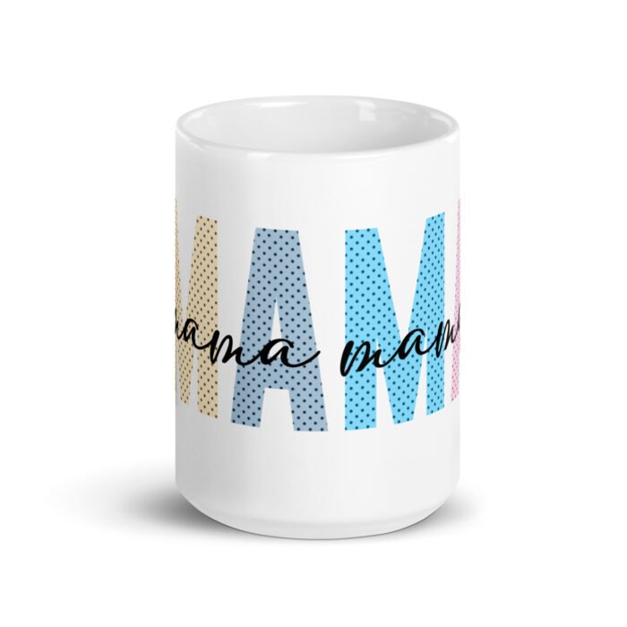 white glossy mug white 15 oz front view 65e913894dfb6 - Mama Clothing Store - For Great Mamas