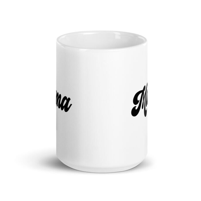 white glossy mug white 15 oz front view 65eb9fc448673 - Mama Clothing Store - For Great Mamas