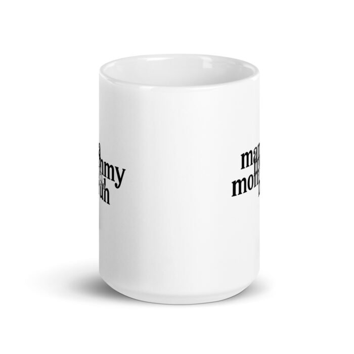 white glossy mug white 15 oz front view 65fd5161d862c - Mama Clothing Store - For Great Mamas