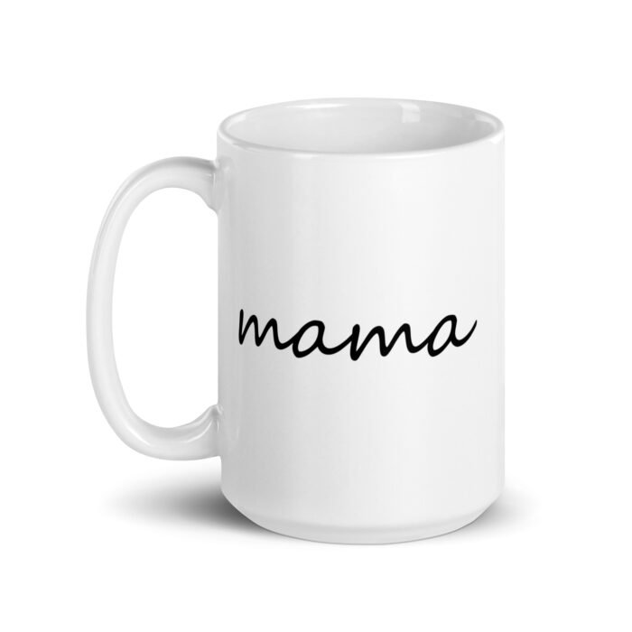 white glossy mug white 15 oz handle on left 65e8fc208f924 - Mama Clothing Store - For Great Mamas