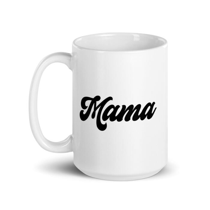 white glossy mug white 15 oz handle on left 65eb9fc4485f7 - Mama Clothing Store - For Great Mamas