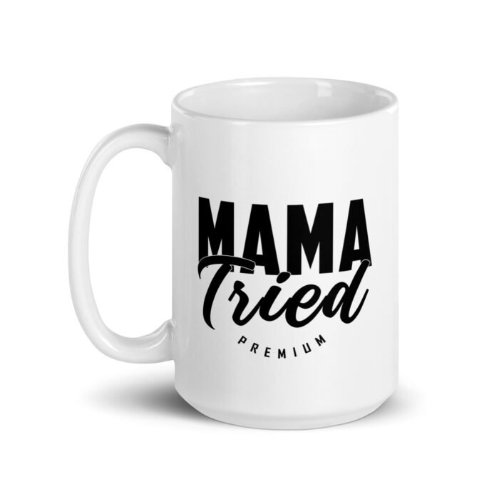 white glossy mug white 15 oz handle on left 65f976b093b05 - Mama Clothing Store - For Great Mamas