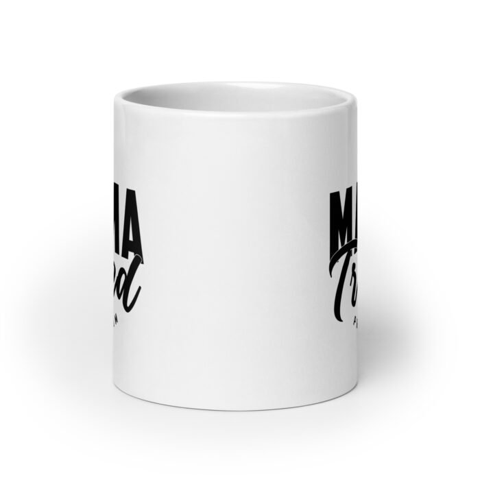 white glossy mug white 20 oz front view 65f976b093c74 - Mama Clothing Store - For Great Mamas