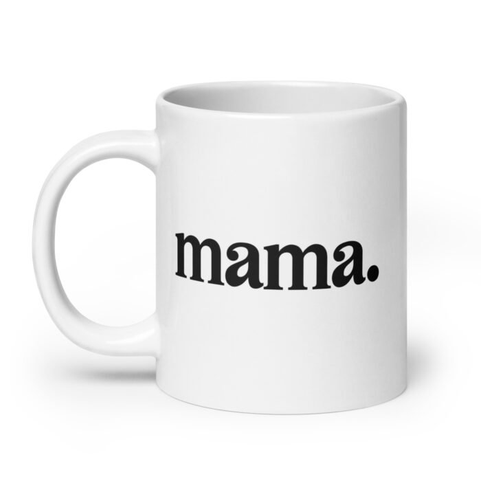 white glossy mug white 20 oz handle on left 65eb8d3e57aac - Mama Clothing Store - For Great Mamas