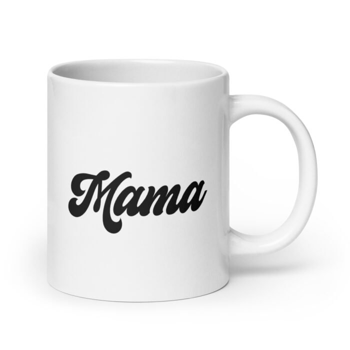 white glossy mug white 20 oz handle on right 65eb9fc448770 - Mama Clothing Store - For Great Mamas